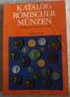 KANKELFITZ R. - Katalog Romischer Munzen von Pompejus bis Romulus. Band I. Monaco, 1974. Brossura ed. pp. 217, ill. b/n. Buono stato
