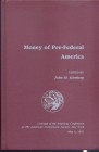 KLEEBERG J. M. – Money of Pre-Federal America. New York, 1991. pp. 251, ill.
