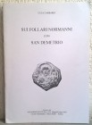 LOMBARDI L. - Sui follari normanni con San Demetrio. Formia, 2005. pp. 8, tavv. 8 .