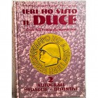 MAFFEI T. - RASPAGNI A. - SPARACINO F. - Ieri ho visto il Duce, trilogia dell' iconografia mussoliniana. Vol. 2.  Autografi, Medaglie, Distintivi. pp....