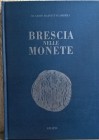 MAINETTI GAMBERA E. - Brescia nelle monete. Brescia, 1991. pp. 232, ill.