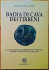 MANGIERI G. L. - Badia di Cava dei Tirreni. La Collezione Numismatica Foresio, Periodo Medievale: Salerno. Roma, 1995. Copertina rigida con sovraccope...