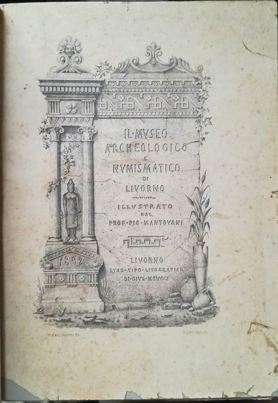 MANTOVANI P. – Il Museo archeologico e numismatico di Livorno. Livorno, 1892. pp...