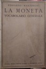 MARTINORI E. – La Moneta. Vocabolario Generale. Roma, 1915. pp. VIII+593, tavv. 144 b/n 1600 fotoincisioni n/t. rare and very important and irreplacea...
