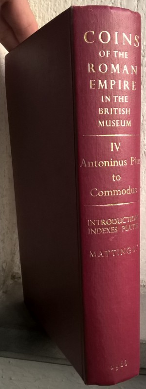 MATTINGLY H. M. A. –. Coins of the Roman Empire in the British Museum. Vol. IV. ...