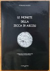 MAZZA F. – Le monete della zecca di Ascoli. Ascoli, 1987. pp. 97, tavv. 6, ill.
