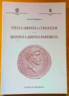 MORELLO A. - Titus Labienus et Cingulum - Quintus Labienus Parthicus. Nummus et Historia n. IX. Circolo numismatico “Mario Rasile” Formia, 2005 Brossu...