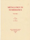 ODDY W. A. - COWELL M. R. - Metallurgy in Numismatics. Vol. 4. Royal Numismatic Society. Special Publication No. 30. London, 1998. Tela ed. con sovrac...