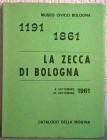 PANVINI ROSATI F. - La zecca di Bologna (1191-1861). Bologna, 1978. pp.71 , tavv. 20