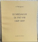 PATRIGNANI A. – Le medaglie di Pio VIII (1829-1830). Bologna, 1975. Ristampa anastatica dell’edizione originale di Catania, 1933. pp. 51.