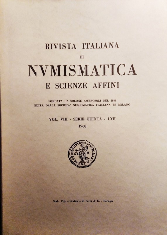 RIVISTA ITALIANA DI NUMISMATICA E SCIENZE AFFINI – Vol. LXII. - Serie V, vol. VI...