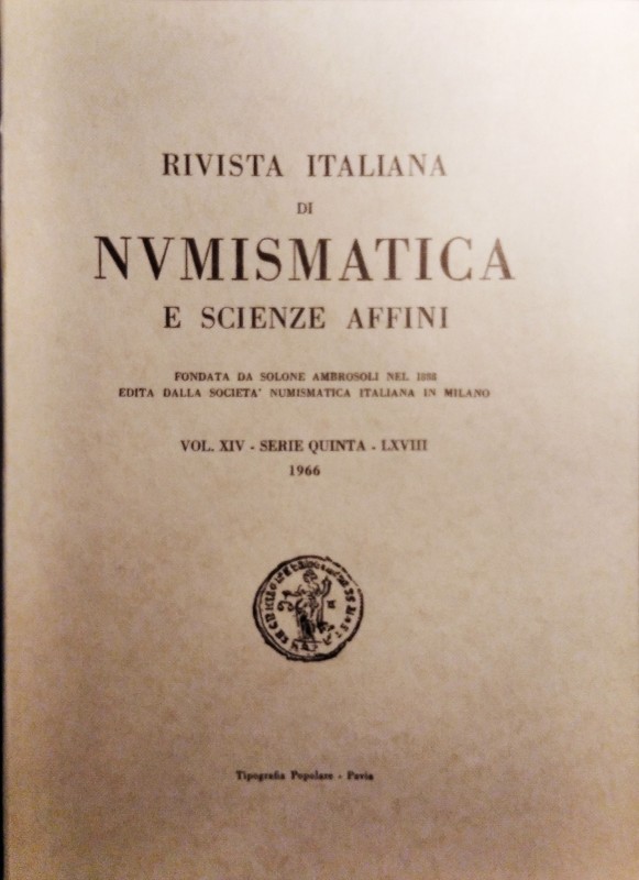 RIVISTA ITALIANA DI NUMISMATICA E SCIENZE AFFINI – Vol. LXVIII. Serie V, vol XIV...