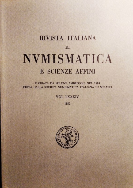 RIVISTA ITALIANA DI NUMISMATICA E SCIENZE AFFINI – Vol. LXXXIV – Milano, 1982. P...