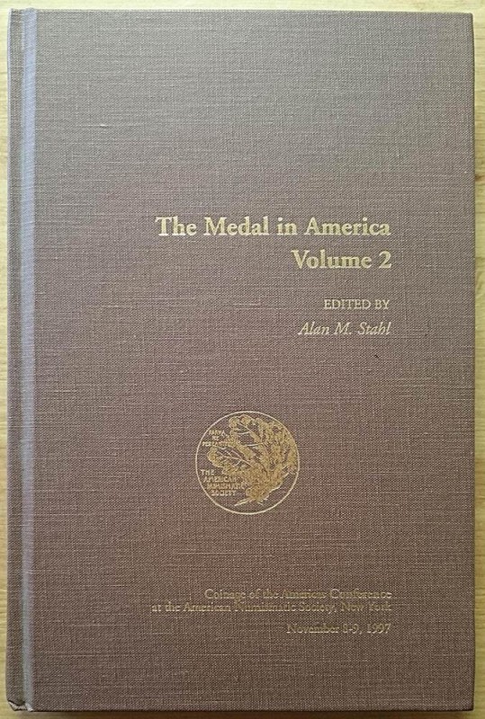 STAHL A. M. – The medal in America. New York, 1997. pp. 294, ill