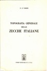 TONINI F. P. - Topografia generale delle zecche Italiane. Ristampa di Bologna, 1967. Brossura ed. pp. 120, tav. 1 dei monogrammi e 2 cartine geografic...