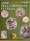 VALERIANI M. - Arte della Medaglia in Italia. Roma, 1971. 238 pp., ill. col e b/n con cofanetto