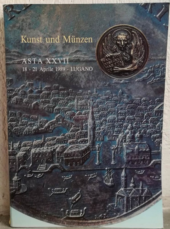 KUNST UND MUNZEN Lugano - Asta n. XXVII del 18-21 aprile 1989. Importante collez...
