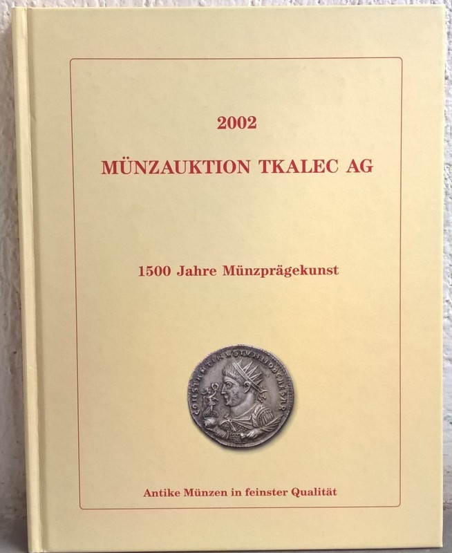 TKALEK A. AG. – Zurich, 18 februar 2002. 1500 jahre munzpragekunst. pp. 92, nn. ...