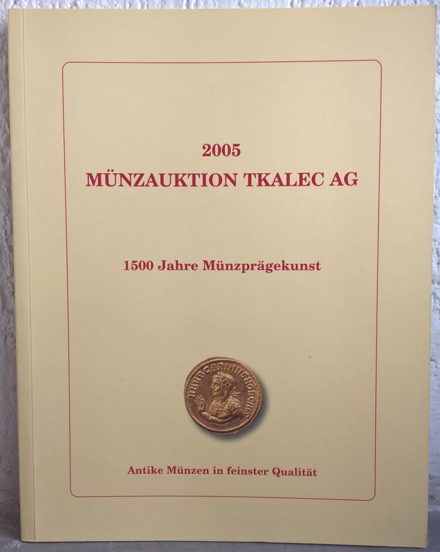 TKALEK A. AG. – Zurich, 9 mai 2005. 1500 jahre munzpragekunst. pp. 118, nn. 429,...