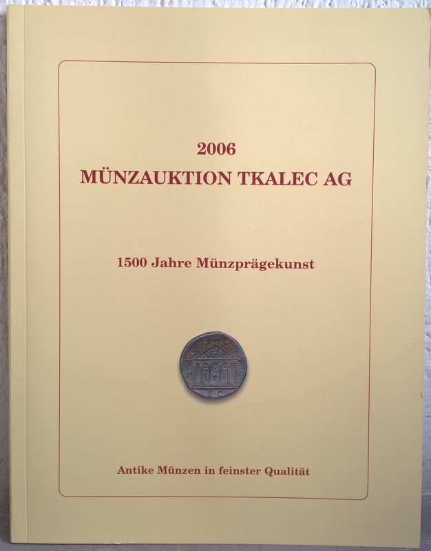 TKALEK A. AG. – Zurich, 7 mai 2006. 1500 jahre munzpragekunst. pp. 92, nn. 283, ...