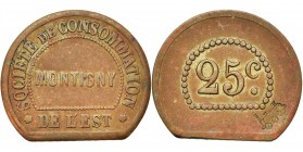 FRANCE, METZ, Monnaie conventionnelle, Cu 25 centimes, s.d. Société de consommation de l''Est - Montigny. G.& E. 1.3. Rare Jeton rond tronqué.
Très B...