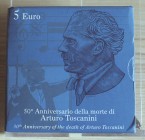ITALIA - 2007 - 5 Euro “50° anniv. della morte di Arturo Toscanini” Con scatola e certificato/i FDC