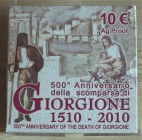 ITALIA - 2010 - 10 Euro “500° anniv. della scomparsa di Giorgione” Con scatola e certificato/i Proof