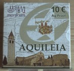 ITALIA - 2010 - 10 Euro “Aquileia” Con scatola e certificato/i Proof