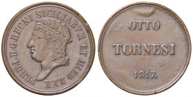 ZECCHE ITALIANE - NAPOLI - Ferdinando I di Borbone (1816-1825) - 8 Tornesi 1817 P.R. 15; Mont. 611/615 R CU
SPL
