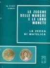 BIBLIOGRAFIA NUMISMATICA - LIBRI Clementi C. - Le Zecche delle Marche e le loro monete: la zecca di Matelica. San Severino 1977. pp. 40 ill.
Ottimo