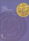 BIBLIOGRAFIA NUMISMATICA - LIBRI Rossi F. - "Mellior ut est florenus", note di storia monetaria veneziana, pp. 208, poche ill., Roma 2012
Buono