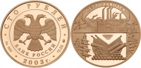 100 Rubles 2003. GOLD. 17.45 gm. Petrozavodsk Commemorative. 

Y 874. 1,000 pieces struck.

Gem brilliant PROOF