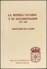 THE NAVARRA CURRENCY AND ITS DOCUMENTATION 1513-1838. Edition: 1975. Author: Jorge Mar\u00edn de la Salud And Carlos Cast\u00e1n Ram\u00edrez. Include...