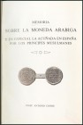 MEMORY ON THE ARABIAN CURRENCY AND ESPECIALLY COINED IN SPAIN BY THE MUSLIM PRINCIPLES. Edition: 1982. Author: Josef Antonio Conde. Magnificent state ...