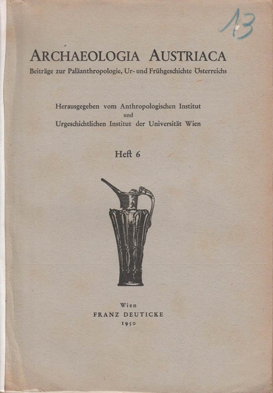 ARCHAEOLOGIA AUSTRIACA. Heft 6. Wien, 1950 Editorial binding, pp. 55, pl. 8, 1 m...