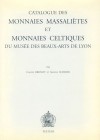 BRENOT Claude & SCHEERS Simone. Catalog des monnaies massaliètes et monnaies celtiques du Musée des Beaux-Arts de Lyon. Louvain / Lyon 1996. XVIII, 21...