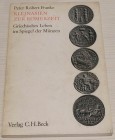 FRANKE Peter Robert. Kleinasien Zur Romerzeit, Griechisches Leben im Spiegel der Munzen. Verlag C.H. Beck Munchen 1968. Editorial binding, pp.70 pl. 3...
