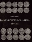 MOSER H. & TURSKY H. Die Münzstätte Hall in Tirol 1477-1665. Innsbruck, 1977. Hardcover all linen high quality thread binding, dust jacket, 372 pp., a...