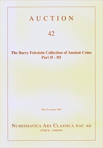 NUMISMATICA ARS CLASSICA. Auction 42 Zurich 20/11/2007: The Barry Feirstein Coll...