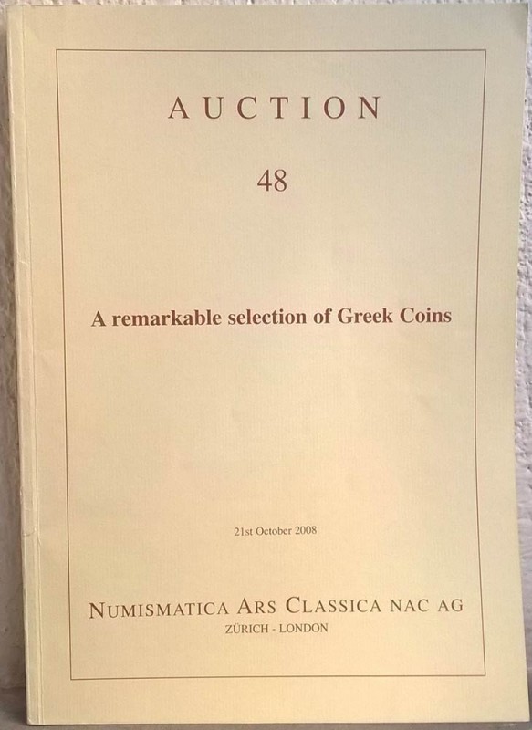 NUMISMATICA ARS CLASSICA. Auction 48 Zurich 21/10/ 2008: A remarkable selection ...