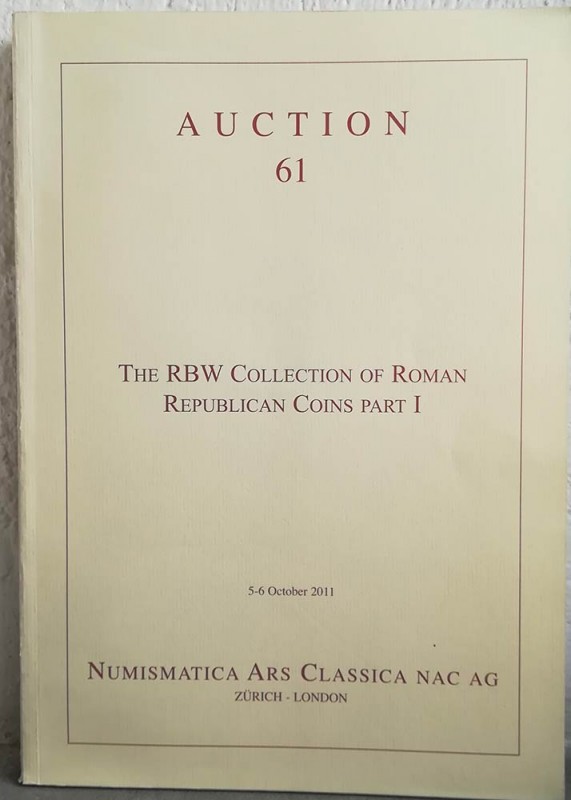 NUMISMATICA ARS CLASSICA. Auctions 61 Zurich 5-6/10/2011: The RBW Collection of ...