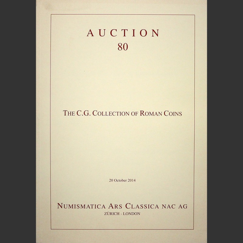 NUMISMATICA ARS CLASSICA. Auction 80 Zurich 20/10/2014: The C.G. Collection of R...