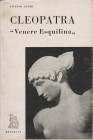 GLORI Licinio. Cleopatra "Venere Esquilina". Roma, 1955 Paperback with jacket, pp. 22, tavv. 8