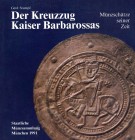 STUMPF Gerd. Der Kreuzzug Kaiser Barbarossas. Munzschatze seiner Zeit. Munchen, 1991. Editorial binding, pp. 55, ill. n. t.