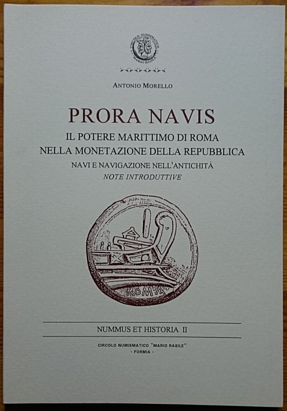 Morello A., Prora Navis. Il Potere Marittimo di Roma nella Monetazione della Rep...