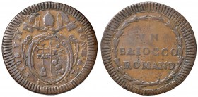 Pio VII (1800-1823) Baiocco A. I – Nomisma 274 CU (g 11,93) RRRRR Moneta misconosciuta ma sicuramente di grandissima rarità. Coniata con i conii del p...