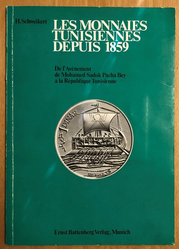 Schweikert, Helmut, Les Monnaies Tunisiennes depuis 1859: De l 'avenement de Moh...