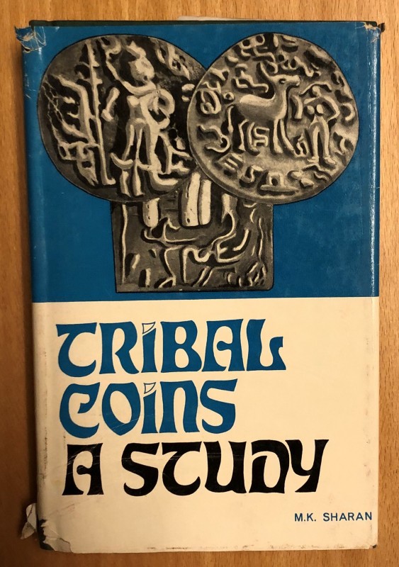 Sharan, Mahesh Kumar, Tribal Coins: A Study, New Delhi, 1972, 358 pages, hardcov...