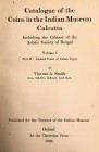 Smith, Vincent A., Catalogue of the Coins in the Indian Museum, Calcutta - Volume II: Part II, Ancient Coins of Indian Types, Oxford, 1906, original p...