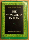 Spuler, Bertold, Die Mongolen in Iran: Politik, Verwaltung und Kultur der Ilchanzeit 1220-1350, Akademie Verlag DDR, Berlin, 1985, 494 pages, hardcove...